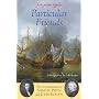 Particular Friends: The Correspondence of Samuel Pepys and John Evelyn (First Person Singular)