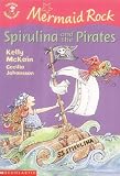 Spirulina and the Pirates (Colour Young Hippo: Mermaid Rock)