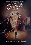 Come Twilight: A Novel of Saint-Germain