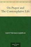 On Prayer and The Contemplative Life