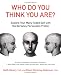Image of Who Do You Think You Are? Explore Your Many-Sided Self with the Berkeley Personality Profile