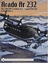 Arado Ar 232: The Luftwaffe's Combat Zone Transport Aircraft in World War II