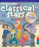 Review A & C Black Publishers Ltd  / Recorder Magic Classical Stars: 12 Classical Themes, Arranged in 4 Parts - Solo or Ensemble (Recorder Magic)