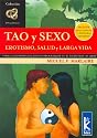 Tao y Sexo. Erotismo, salud y larga vida (Infinito) (Infinito) (Spanish Edition)