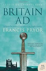 Britain AD: A Quest for Arthur, England and the Anglo-Saxons