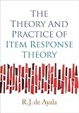 The Theory and Practice of Item Response Theory (Methodology in the Social Sciences)