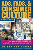 Ads, Fads, and Consumer Culture: Advertisings Impact on American Character and Society