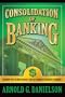 Consolidation of Banking: Or How Five Banks Bought 50% Of America's Biggest Business