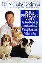 Dogs Behaving Badly: An A-Z Guide to Understanding and Curing Behavorial Problems in Dogs