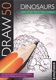 Draw 50 Dinosaurs and Other Prehistoric Animals (Draw 50) (Draw 50)