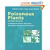 Poisonous Plants: A Handbook for Doctors, Pharmacists, Toxicologists, Biologists and Veterinarians