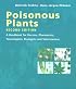 Poisonous Plants: A Handbook for Doctors, Pharmacists, Toxicologists, Biologists and Veterinarians