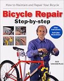 Bicycle Repair Step by Step: How to Maintain and Repair Your Bicycle (Cycling Resources)