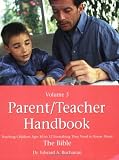Parent Teacher Handbook: Teaching Children Ages 10 to 12 Everything They Need to Know About The Bible (Parent Teacher Handbooks)