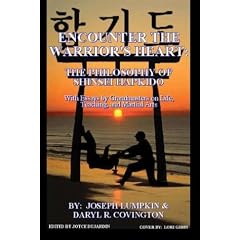 Encounter the Warrior's Heart: the Philosophy of Shinsei Hapkido: with Essays by Grandmasters on Life, Teaching, and Martial Arts