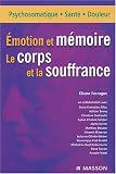 �motion et m�moire : Le corps et la souffrance