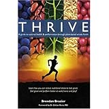 thrive a guide to optimal health  performance through plant based whole foods