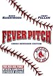 Fever Pitch (Boston Red Sox Curse Reversed Edition)