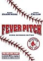 Fever Pitch (Boston Red Sox Curse Reversed Edition)