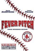 Fever Pitch (Boston Red Sox Curse Reversed Edition)