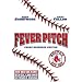Fever Pitch (Boston Red Sox Curse Reversed Edition)