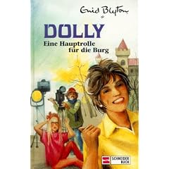 Dolly, Bd.17, Eine Hauptrolle für die Burg (Gebundene Ausgabe)