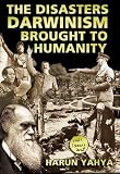Disasters Darwinism Brought to Humanity