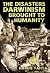 Disasters Darwinism Brought to Humanity
