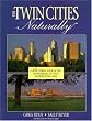 The Twin Cities, Naturally