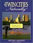 The Twin Cities Naturally: A Pictoria...