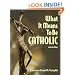 What It Means to Be Catholic