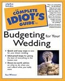 Complete Idiot's Guide to Budgeting for Your Wedding