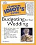 Complete Idiot's Guide To Budgeting For Your Wedding