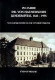 Produkt-Bild: 150 Jahre Doktor von Haunersches Kinderspital 1846-1996: Von der Mietwohnung zur Universit&auml;tsklinik