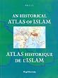 An Historical Atlas of Islam (Encyclopaedia of Islam New Edition) (Encyclopaedia of Islam New Edition)