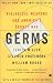Germs: Biological Weapons and America's Secret War by Judith Miller