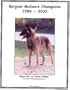 Belgian Malinois Champions, 1996-2002