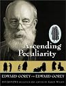 Ascending Peculiarity: Edward Gorey on Edward Gorey