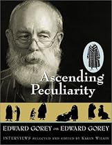 Ascending Peculiarity: Edward Gorey on Edward Gorey