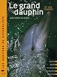 Le grand dauphin et ses cousins