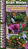 Successful Gardening Hanging Baskets - Care and Feeding, Vol. 2