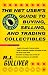 The Net User's Guide to Buying, Selling, and Trading Collectibles (Gulliver's Collectibles) by R.J. Gulliver