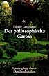 Der philosophische Garten. 33 Spazierg�nge durch Denklandschaften.