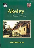 Akeley : past times : Akeley, Achelei sometimes Oakeley cum Stockholt : a history of the village