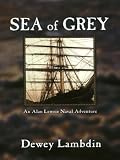 Sea of Grey: An Alan Lewrie Naval Adventure (Alan Lewrie Naval Adventures (Paperback))