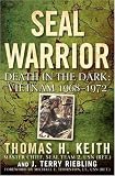 SEAL Warrior: Death in the Dark: Vietnam 1968--1972