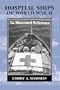 Hospital Ships of World War II: An Illustrated Reference to 39 United States Military Vessels
