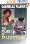 The Politics of Breastfeeding (Issues in Women's Health)