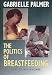 The Politics of Breastfeeding (Issues in Women's Health)