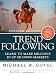 Trend Following (Updated Edition): Learn to Make Millions in Up or Down Markets